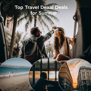 Top Travel Deals for Summer 2025 You Don’t Want to Miss